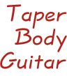 Tapered Body Guitar